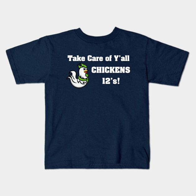 Take Care Yall Chicken Seahawks Beastmode 12's Kids T-Shirt by Tesla